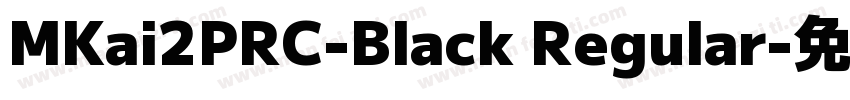 MKai2PRC-Black Regular字体转换